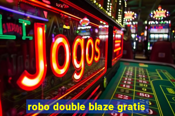 robo double blaze gratis